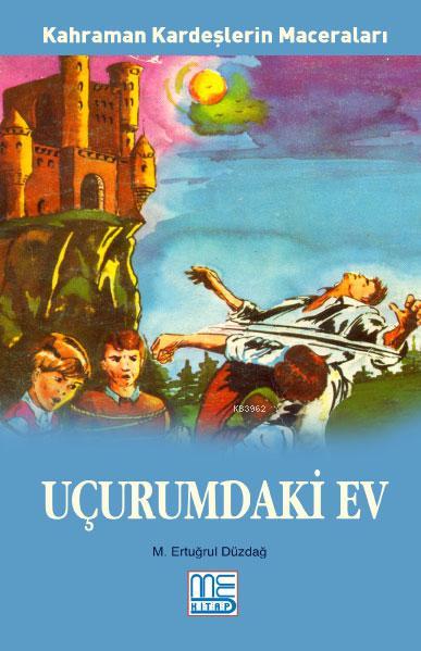 Uçurumdaki Ev; Kahraman Kardeşlerin Maceraları